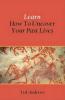 LEARN HOW TO UNCOVER YOUR PAST LIVES (ENGLISH)