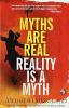 Myths are Real Reality is a Myth Paperback