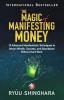 THE MAGIC OF MANIFESTING MONEY
