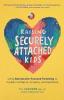 RAISING SECURELY ATTACHED KIDS