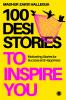 100 Desi Stories to Inspire You: Motivating Stories for Success and Happiness