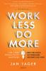 Work Less Do More