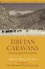 Tibetan Caravans: Journeys From Leh to Lhasa