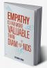 EMPATHY IS FAR MORE VALUABLE THAN DIAMONDS