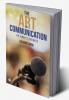 THE ART OF COMMUNICATION - DR SINGH'S INSIGHTS