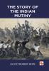 THE STORY OF THE INDIAN MUTINY