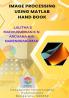 IMAGE PROCESSING USING MATLAB HAND BOOK