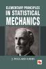 ELEMENTARY PRINCIPLES IN STATISTICAL MECHANICS
