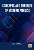 Concepts and Theories of Modern Physics