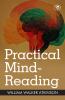 Practical Mind-Reading: A Course of Lessons on Thought Transference