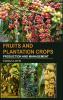 Fruits and Plantation Crops: Production and Management