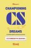 CHAMPIONING CS DREAMS