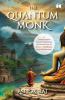 The Quantum Monk: A Transformative Journey Exploring Intersection of Science Buddhism and Self-Discovery