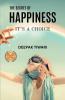 THE SECRET OF HAPPINESS: IT’S A CHOICE