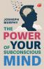 The Power of Your Subconscious Mind