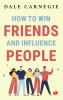 How To Win Friends & Influence The People