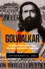 GOLWALKAR- THE MYTH BEHIND THE MAN THE MAN BEHIND THE MACHINE