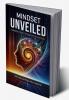 Mindset Unveiled: Harness Your Thoughts for Success