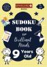 Sudoku Book for Brilliant Minds: 9 Year Old