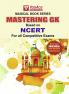 MAGICAL BOOK SERIES: MASTERING GK BASED ON NCERT FOR ALL COMPETITIVE EXAMS(SSC RAILWAY CDS NDA CLAT AILET CIVIL SEVICES STATA PCS ETC EXAMS)
