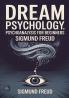 Dream Psychology: Psychoanalysis for Beginners