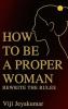 HOW TO BE A PROPER WOMAN