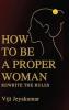 HOW TO BE A PROPER WOMAN