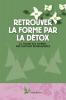 Retrouver la forme par la détox