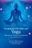 INTEGRATING LIFE SKILLS AND YOGA: PATHWAYS TO HOLISTIC DEVELOPMENT