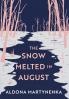 The Snow Melted in August