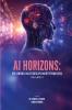 AI HORIZONS: EXPLORING MULTIDISCIPLINARY FRONTIERS Volume – III