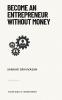 Become an Entrepreneur Without Money