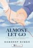 ALMOST LET GO
