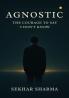 Agnostic - The courage to Say I Don’t know