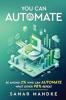 You Can Automate - Be Among 2% Who Can Automate What Other 98% Repeat (Hardcover Edition)