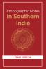 Ethnographic Notes in Southern India
