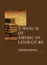 A MANUAL OF AMERICAN LITERATURE