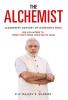 The Alchemist - Leadership Odyssey of Narendra Modi - Rss Volunteer to Three Times Prime Minister of India
