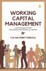 Working Capital Management - A quick Readable Guide for Working Professionals And Students