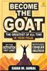 Become The GOAT - The Greatest of All Time in Your Field