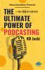 The Ultimate Power Of Podcasting