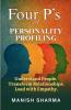 Four P’s of Personality Profiling: Understand People. Transform Relationships. Lead with Empathy