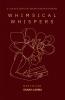 WHIMSICAL WHISPERS: A COLLECTION OF SPONTANEOUS POEMS