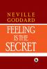 Feeling Is The Secret | Neville Goddard |Hard Back Edition | Sasa Publishing Classic Series | 2024