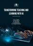 TRANSFORMING TEACHING AND LEARNING WITH AI