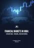 FINANCIAL MARKETS IN INDIA: STRUCTURE TRENDS AND REFORMS