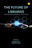 Future of Libraries Innovation & Transformation in the Digital Age