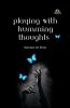 Playing with Humming Thoughts