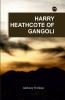 Harry Heathcote of Gangoli