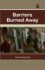 Barriers Burned Away
